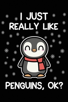 Paperback I Just Really Like Penguins, OK?: 6x9 Ruled Notebook, Journal, Daily Diary, Organizer, Planner Book