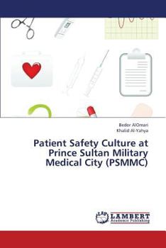 Paperback Patient Safety Culture at Prince Sultan Military Medical City (Psmmc) Book