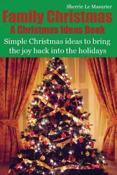 Family Christmas: Simple Christmas ideas to bring the joy back into the holidays