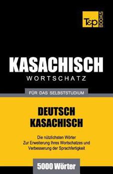 Paperback Kasachischer Wortschatz für das Selbststudium - 5000 Wörter [German] Book