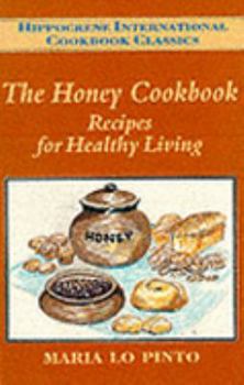 Paperback The Honey Cookbook Recipes for Healthy Living Book