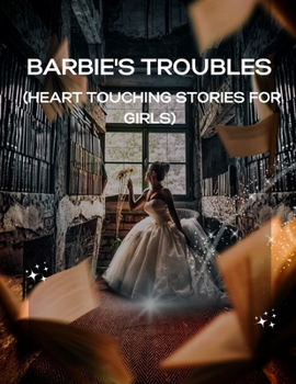 Paperback Barbie's Troubles: (Heart Touching Stories for Girls) Book