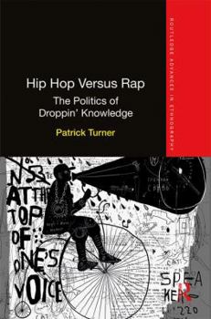 Hardcover Hip Hop Versus Rap: The Politics of Droppin' Knowledge Book