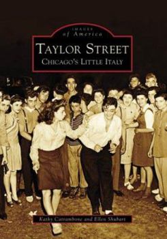 Taylor Street: Chicago's Little Italy (Images of America: Illinois) - Book  of the Images of America: Illinois