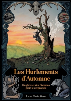 Paperback Du givre et des flammes pour le crépuscule: Les Hurlements d'Automne - Tome III [French] Book