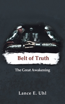 BELT OF TRUTH: THE GREAT AWAKENING