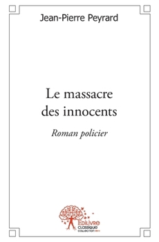 Le massacre des innocents: Roman policier (French Edition)