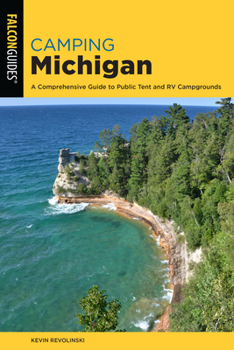 Paperback Camping Michigan: A Comprehensive Guide To Public Tent And RV Campgrounds, 2nd Edition Book