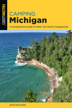 Paperback Camping Michigan: A Comprehensive Guide To Public Tent And RV Campgrounds Book