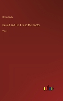 Hardcover Gerald and His Friend the Doctor: Vol. I Book