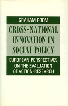 Hardcover Cross-National Innovation in Social Policy: European Perspectives on the Evaluation of Action-Research Book