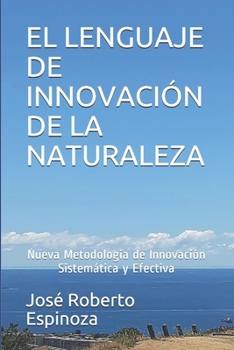 Paperback El Lenguaje de Innovación de la Naturaleza: Nueva Metodología de Innovación Sistemática y Efectiva [Spanish] Book