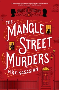 The Mangle Street Murders - Book #1 of the Gower Street Detective