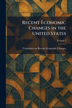Paperback Recent Economic Changes in the United States Book