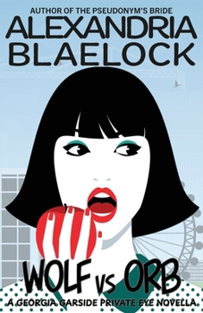 Wolf vs Orb (Georgia Garside Private Eye)