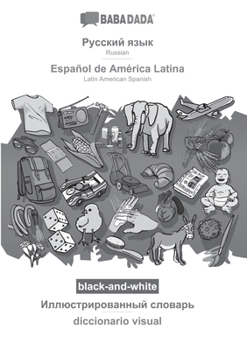 Paperback Russian (in cyrillic script) - Español de América Latina, visual dictionary, BW: BABADADA Russian (in cyrillic script) - Latin American Spanish, visua [Russian] Book