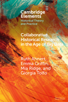 Paperback Collaborative Historical Research in the Age of Big Data: Lessons from an Interdisciplinary Project Book