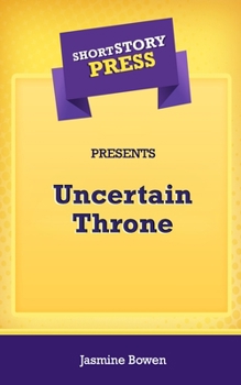 Paperback Short Story Press Presents Uncertain Throne Book