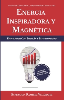 Paperback Emprender con energía y espiritualidad: Energía inspiradora y magnética [Spanish] Book