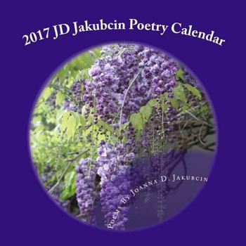 Paperback 2017 JD Jakubcin Poetry Calendar: 12 Month Desk Calendar Book