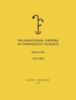 Hardcover Foundational Papers in Complexity Science: Volume I Book