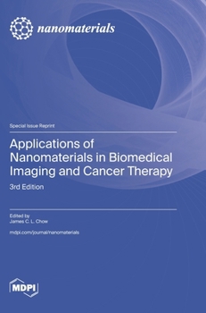 Hardcover Applications of Nanomaterials in Biomedical Imaging and Cancer Therapy: 3rd Edition Book