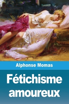 Paperback Fétichisme amoureux [French] Book