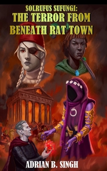 Paperback Solrufus Sufungi: The Terror From Beneath Rat Town Book