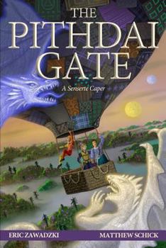 The Pithdai Gate - Book #1 of the A Senserte Caper