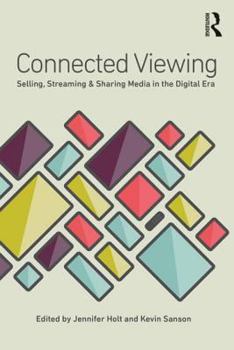 Paperback Connected Viewing: Selling, Streaming, & Sharing Media in the Digital Age Book