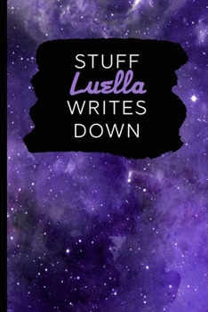Stuff Luella Writes Down: Personalized Journal / Notebook (6 x 9 inch) with 110 wide ruled pages inside [Purple Cosmos]