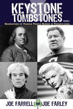 Paperback Keystone Tombstones - Volume 1: Biographies of Famous People Buried in Pennsylvania Book