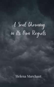Paperback A Soul Drowning in Its Own Regrets Book