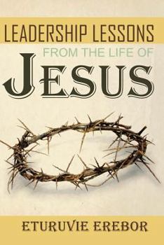 Paperback Leadership Lessons from the Life of Jesus Book