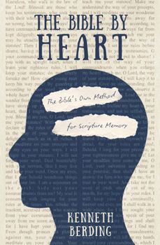 Paperback The Bible by Heart: The Bible's Own Method for Scripture Memory Book