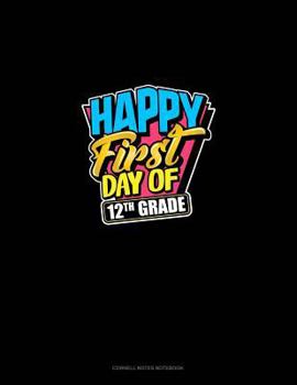Paperback Happy First Day of 12th Grade: Cornell Notes Notebook Book