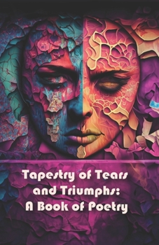 Paperback Tapestry of Tears and Triumphs: A Book of Poetry Book
