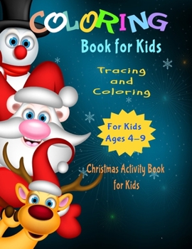 Paperback Coloring Book for Kids: Activity Book for Kids (Coloring, Tracing and Drawing Book for Kids), Christmas coloring and drawing book for children Book