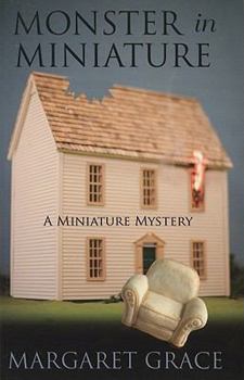 Monster in Miniature - Book #5 of the Miniature Mystery