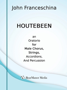 Paperback Houtebeen - An Oratorio for Male Chorus, Strings, Accordions, and Percussion Book