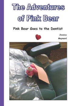 Paperback The Adventures of Pink Bear: Wednesday at the Dentist Book