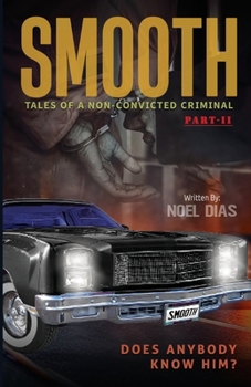 Paperback Smooth: Tales of A Non-Convicted Criminal, Part II: Does anybody know him? Book