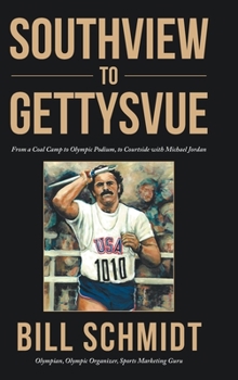 Hardcover Southview to Gettysvue: From a Coal Camp to Olympic Podium, to Courtside with Michael Jordan Book