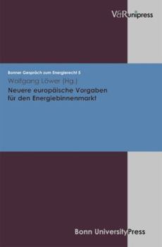 Hardcover Neuere Europaische Vorgaben Fur Den Energiebinnenmarkt: Bonner Gesprach Zum Energierecht, Band 5 [German] Book