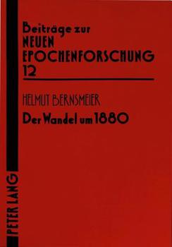 Der Wandel Um 1880: Eine Epochale Veraenderung in Der Literatur- Und Wissenschaftsgeschichte