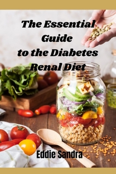The Essential Guide to the Diabetes Renal Diet