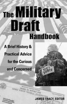 Paperback The Military Draft Handbook: A Brief History and Practical Advice for the Curious and Concerned Book