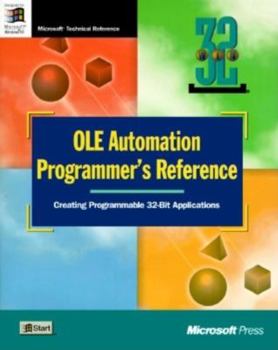 Ole Automation Programmer's Reference: Creating Programmable 32-Bit Applications (Microsoft Technical Reference)