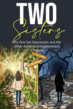 Paperback Two Sisters: Why One Got Drepression and the Other Achieved Enlightenment Book