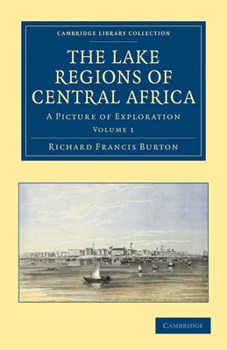 Paperback The Lake Regions of Central Africa: A Picture of Exploration Book